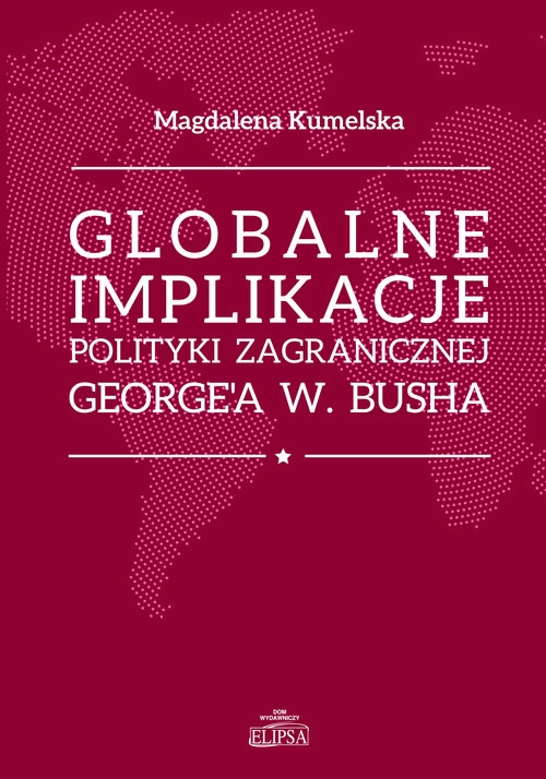 Globalne implikacje polityki zagranicznej Georgea W. Buscha