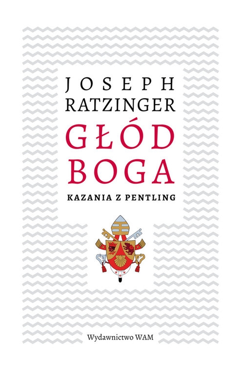 Głód Boga. Kazania z Pentling