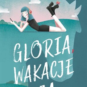 Gloria wakacje i ja