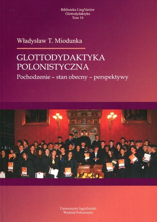 Glottodydaktyka polonistyczna. Pochodzenie - stan obecny - perspektywy