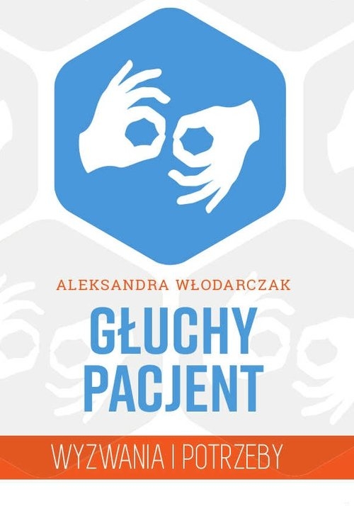 Głuchy pacjent wyzwania i potrzeby