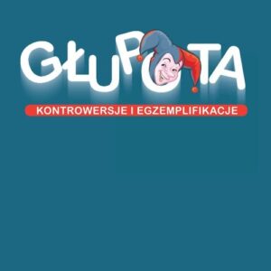 Głupota Kontrowersje i egzemplifikacje