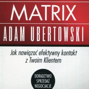 Golden Matrix Jak nawiązać efektywny kontakt z Twoim klientem