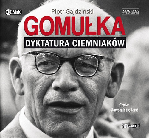 Gomułka Dyktatura ciemniaków (Audiobook)