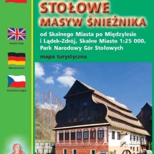 Góry Bystrzyckie Orlickie Stołowe Masyw Śnieżnika. od Skalnego Miasta po Międzylesie i Lądek Zdrój. Skalne Miasto, P.N.Gór Stołowych
