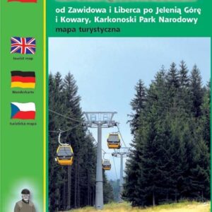 Góry Izerskie Karkonosze Pogórze Izerskie Kotlina Jeleniogórska. Od Zawidowa do Liberca po Jelenią Górę i Kowary, karkonoski Park Narodowy