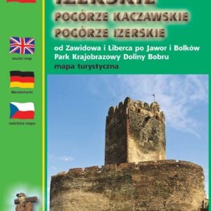 Góry Kaczawskie Izerskie Pogórze Kaczawskie Pogórze Izerskie. Od Zawidowa i Liberca po Jawor i Bolków Park Krajobrazowy Doliny Bobru 1:50 000