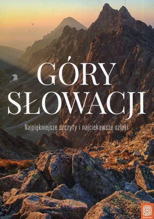 Góry Słowacji Najpiękniejsze szczyty