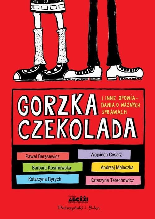 Gorzka czekolada. I inne ważne opowiadania o ważnych sprawach