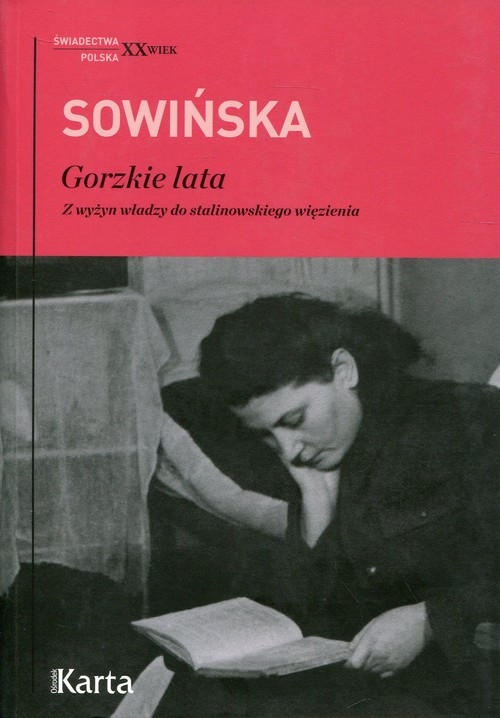 Gorzkie lata. Z wyżyn władzy do stalinowskiego więzienia