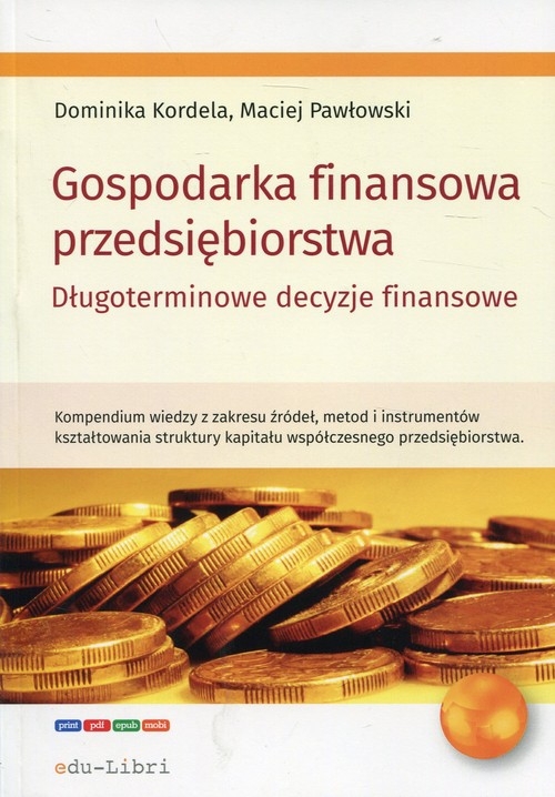 Gospodarka finansowa przedsiębiorstwa. Długoterminowe decyzje finansowe