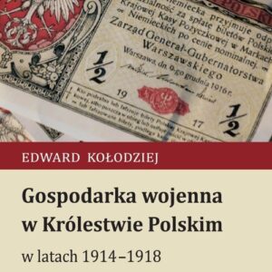 Gospodarka wojenna w Królestwie Polskim w latach 1914-1918