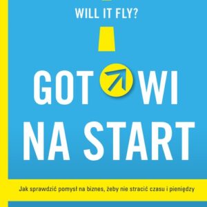 Gotowi na start.. Jak sprawdzić pomysł na biznes, żeby nie stracić czasu i pieniędzy