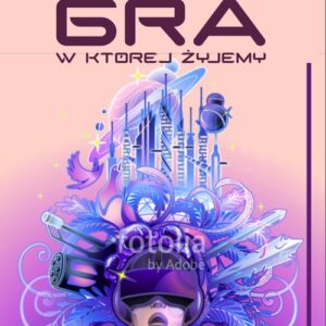 Gra w której żyjemy