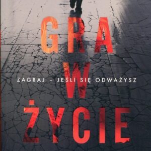 Gra w życie. Zagraj - jeśli się odważysz