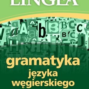 Gramatyka języka węgierskiego z praktycznymi przykładami