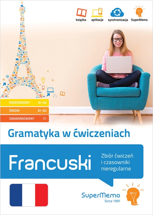 Gramatyka w ćwiczeniach. Francuski. Zbiór ćwiczeń i czasowniki nieregularne.. (poziom podstawowy A1-A2, średni B1, zaawansowany B2-C1)