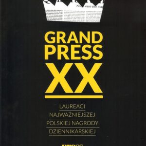 Grand Press XX. Laureaci najważniejszej polskiej nagrody dziennikarskiej