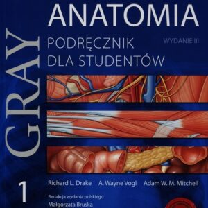 Gray Anatomia Podręcznik dla studentów Tom 1