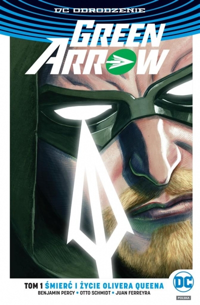 Green Arrow. T.1 Śmierć i życie Olivera Queena