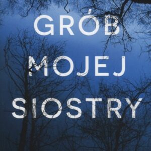 Grób mojej siostry