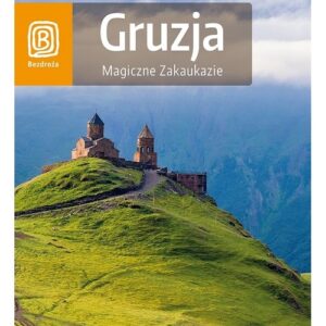 Gruzja Magiczne Zakaukazie