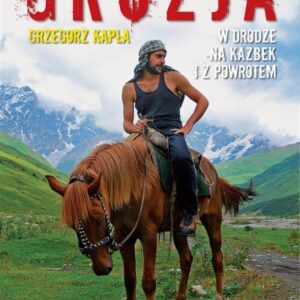 Gruzja. W drodze na Kazbek i z powrotem