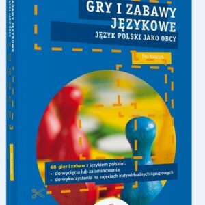 Gry i zabawy językowe. Język polski jako obcy