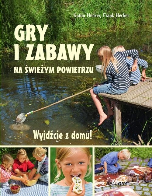 Gry i zabawy na świeżym powietrzu. Wyjdźcie z domu