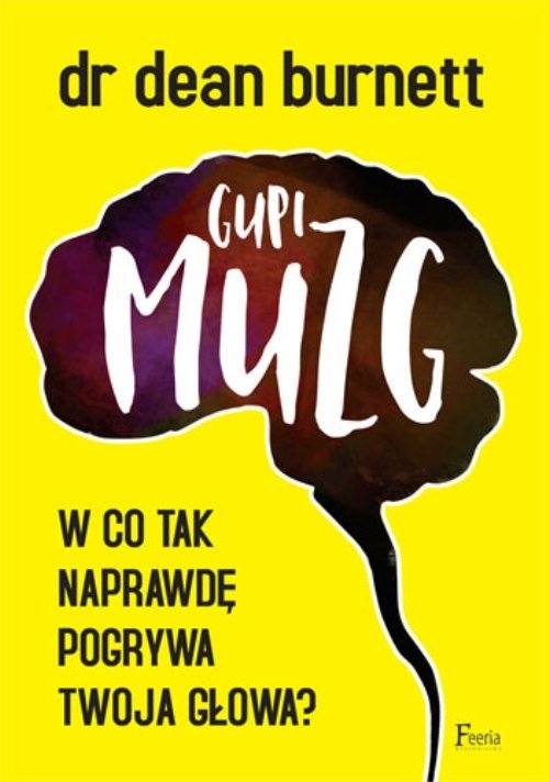 Gupi muzg. W co tak naprawdę pogrywa twoja głowa?