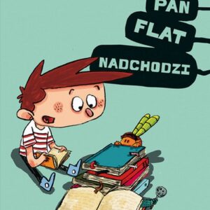 Gutek i potwory t.1 Pan Flat nadchodzi
