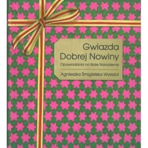 Gwiazda Dobrej Nowiny. Opowiadania na Boże Narodzenie