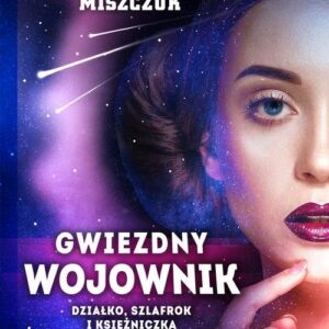 Gwiezdny wojownik Tom 1 Działko, szlafrok  i księżniczka
