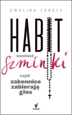 Habit zamiast szminki, czyli zakonnice zabierają głos