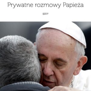 Halo, tu Franciszek. Prywatne rozmowy Papieża