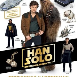 Han Solo. Gwiezdne wojny - historie. Przewodnik ilustrowany