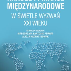 Handel i finanse międzynarodowe w świetle wyzwań XXI wieku