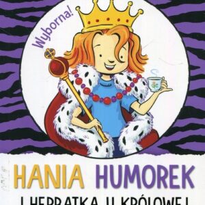Hania Humorek i herbatka u królowej