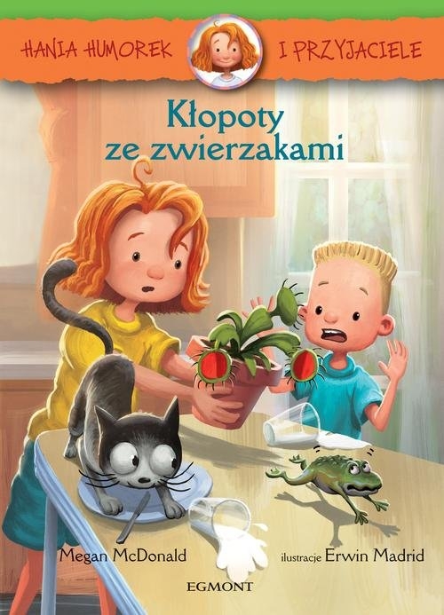 Hania Humorek i przyjaciele Kłopoty ze zwierzakami