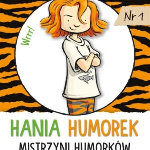 Hania Humorek. Mistrzyni humorków