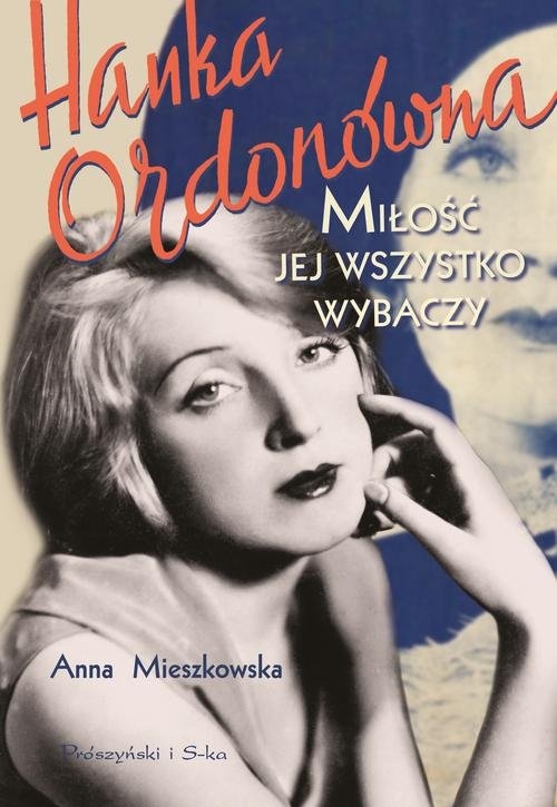 Hanka Ordonówna.. Miłość jej wszystko wybaczy