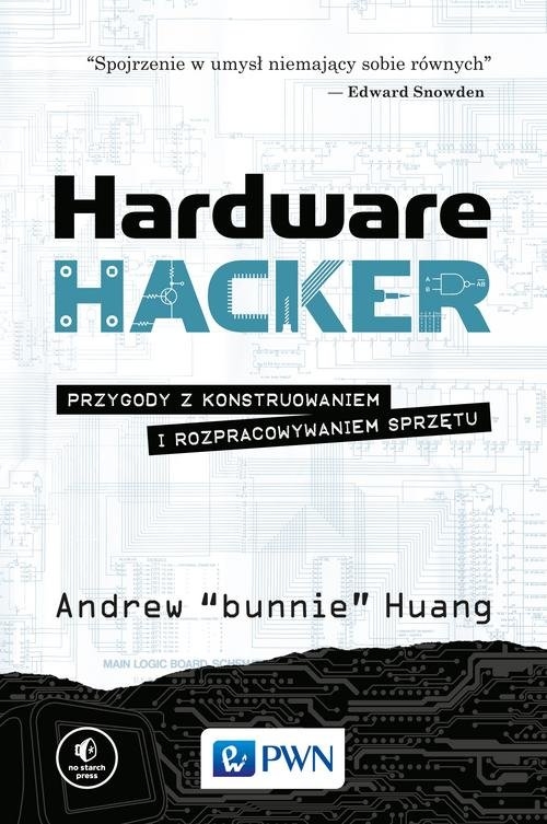Hardware Hacker.. Przygody z konstruowaniem i rozpracowywaniem sprzętu