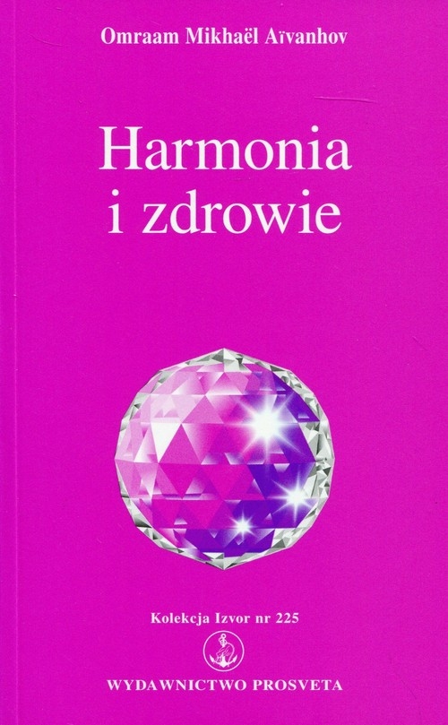 Harmonia i zdrowie. Kolekcja Izvor nr 225