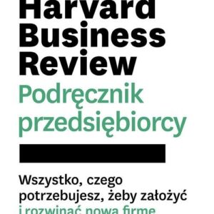 Harvard Business Review Podręcznik przedsiębiorcy