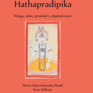 Hathapradipika. Wstęp, tekst, przekład z objaśnieniami