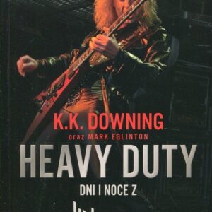 Heavy Duty. Dni i noce z Judas Priest