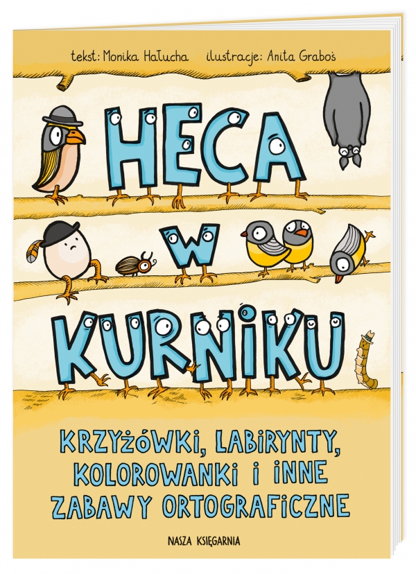 Heca w kurniku. czyli krzyżówki, labirynty, kolorowanki i inne zabawy ortograficzne dla dzieci