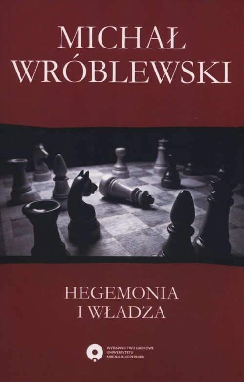 Hegemonia i władza. Filozofia polityczna Antonia Gramsciego i jej współczesne kontynuacje