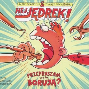 Hej Jędrek! Przepraszam czy tu borują? (Audiobook)