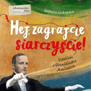 Hej, zagrajcie siarczyście!